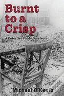 Burnt To A Crisp-A Detective Paddy Durr Novel, Book 3