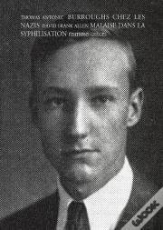 Burroughs Chez Les Nazis ;  Malaise Dans La Syphilisation