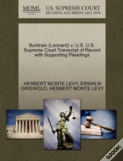 Capa do artigo Burtman (Leonard) V. U.S. U.S. Supreme Court Transcript Of Record With Supporting Pleadings