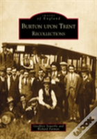 Burton Upon Trent Recollections