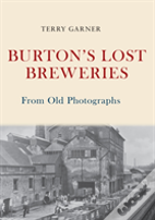 Burton'S Lost Breweries From Old Photographs