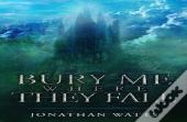 Bury Me Where They Fall