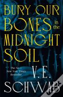 Bury Our Bones In The Midnight Soil