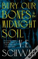 Bury Our Bones In The Midnight Soil