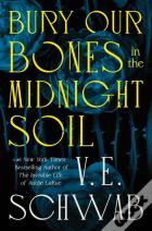 Bury Our Bones In The Midnight Soil