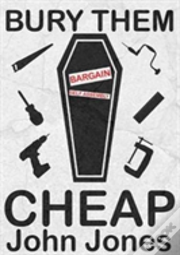 Bury Them Cheap