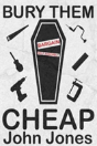 Bury Them Cheap - Preview