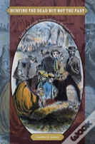 Burying The Dead But Not The Past