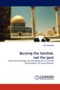 Burying The Hatchet, Not The Past - Preview