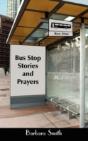 Bus Stop Stories And Prayers - Preview