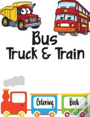 Bus Truck And Train Coloring Book