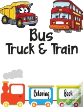 Bus Truck And Train Coloring Book