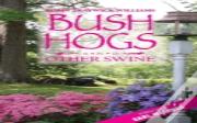 Bush Hogs & Other Swine