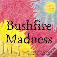 Bushfire Madness