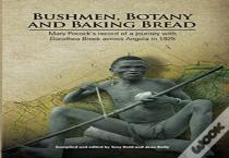 Bushmen, Botany And Baking Bread