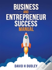 Business And Entrepreneur Success Manual
