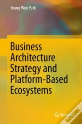 Business Architecture Strategy And Platform-Based Ecosystems