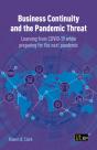 Business Continuity And The Pandemic Threat - Learning From Covid-19 While Preparing For The Next Pandemic - Preview