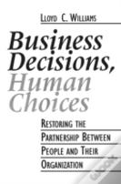 Business Decisions, Human Choices