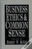 Business Ethics And Common Sense