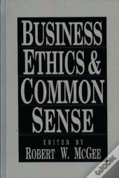Business Ethics And Common Sense