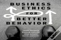 Business Ethics For Better Behavior