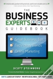 Business Expert'S Guidebook: Small Business Tips, Technology Trends And Online Marketing