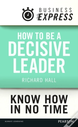 Capa do artigo Business Express: How To Be A Decisive Leader
