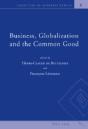 Business, Globalization And The Common Good - Preview
