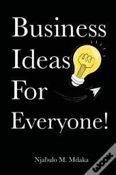 Business Ideas For Everyone!