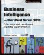 Business Intelligence Avec Sharepoint Server 2010 - Creez Un Portail Decisionnel Et Pilotez La Perfo - Preview