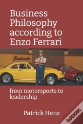 Business Philosophy According To Enzo Ferrari