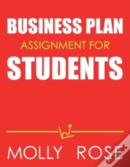 Business Plan Assignment For Students