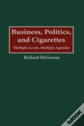 Business, Politics, And Cigarettes