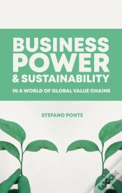 Capa do artigo Business, Power And Sustainability In A World Of Global Value Chains