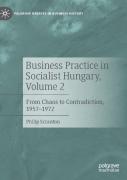 Business Practice In Socialist Hungary, Volume 2
