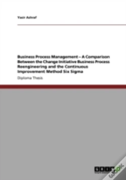 Capa do artigo Business Process Management Aac--" A Comparison Between The Change Initiative Business Process Reengineering And The Continuous Improvement Method Six Sigma