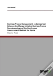 Capa do artigo Business Process Management Aac--" A Comparison Between The Change Initiative Business Process Reengineering And The Continuous Improvement Method Six Sigma