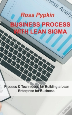 Capa do artigo Business Process With Lean Sigma: Process &Amp; Techniques For Building A Lean Enterprise For Business.