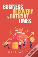 Business Recovery In Difficult Times