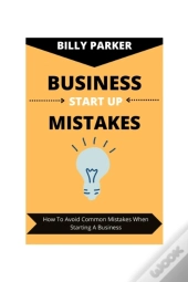 Business Start Up Mistakes
