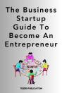 Business Startup Guide To Become An Entrepreneur - Preview