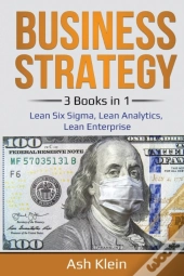 Business Strategy: 3 Books In 1: Lean Si