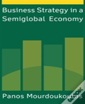 Business Strategy In A Semiglobal Economy