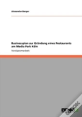 Businessplan Zur Grandung Eines Restaurants Am Media Park Kaã‚Â¶Ln