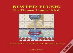 Busted Flush The Thomas Crapper Myth