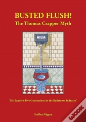 Busted Flush The Thomas Crapper Myth