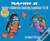 Buster'S Undersea Counting Expedition 1 To 10, Library Hardcover Edition