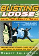 Busting Loose From The Money Game