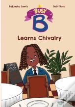 Busy B Learns Chivalry
